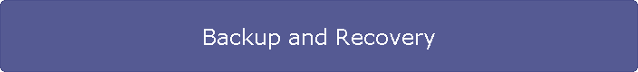 Backup and Recovery