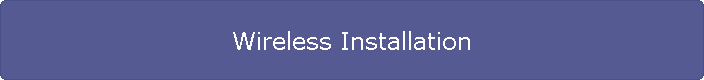 Wireless Installation