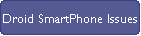 Droid SmartPhone Issues
