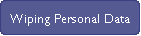 Wiping Personal Data
